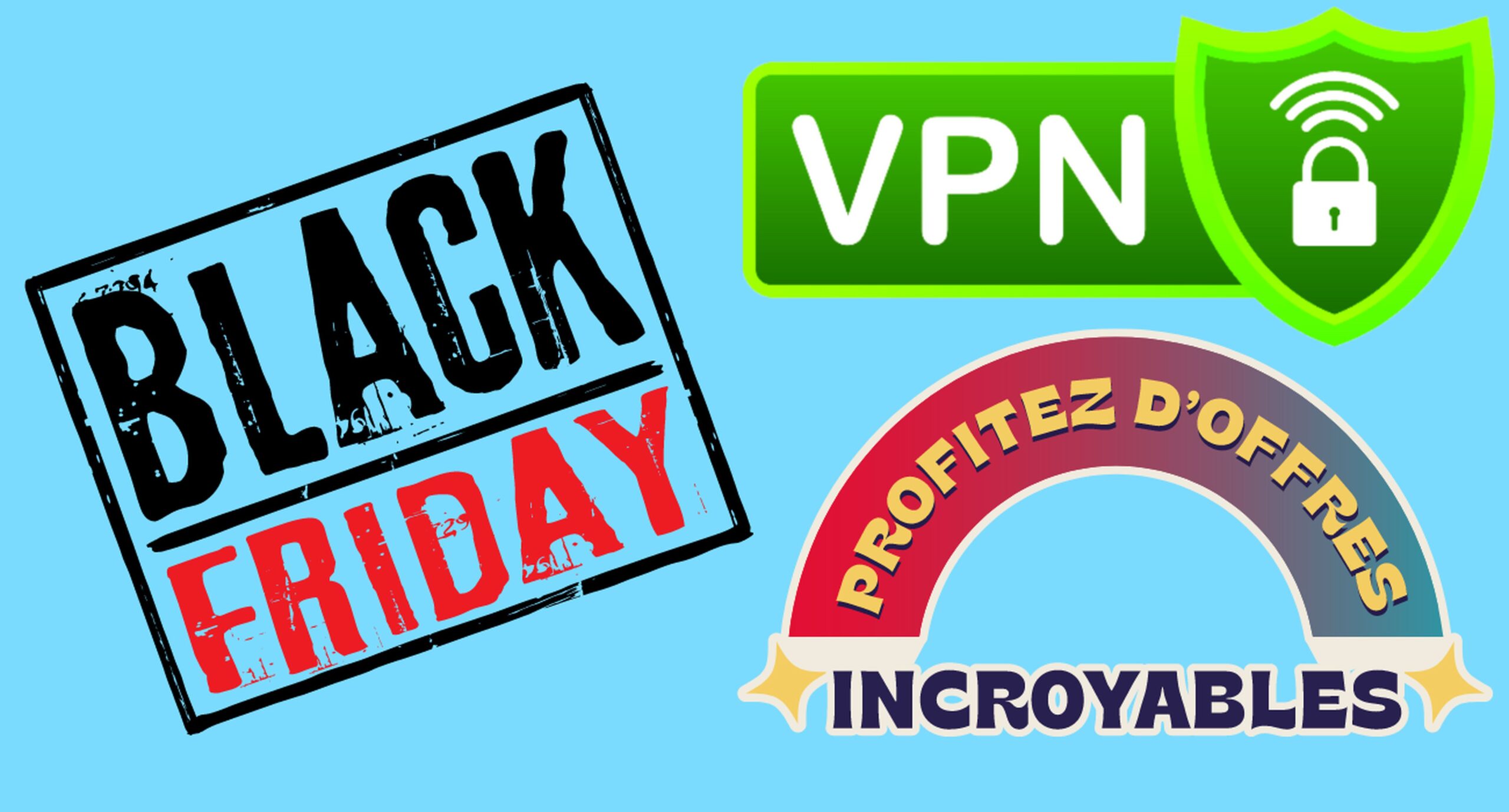 VPN Black Friday – Meilleures offres VPN pour le Black Friday/Cyber Monday 2022