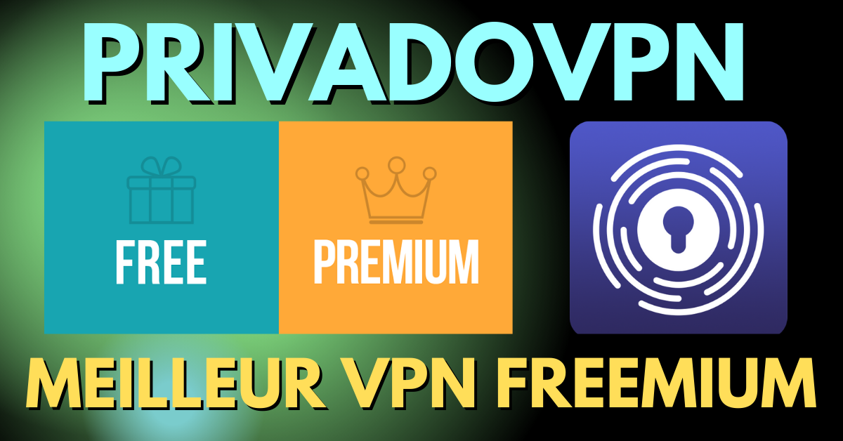 PrivadoVPN – Meilleur VPN gratuit 2022