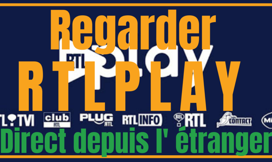 Regarder RTLplay en France grâce à un VPN