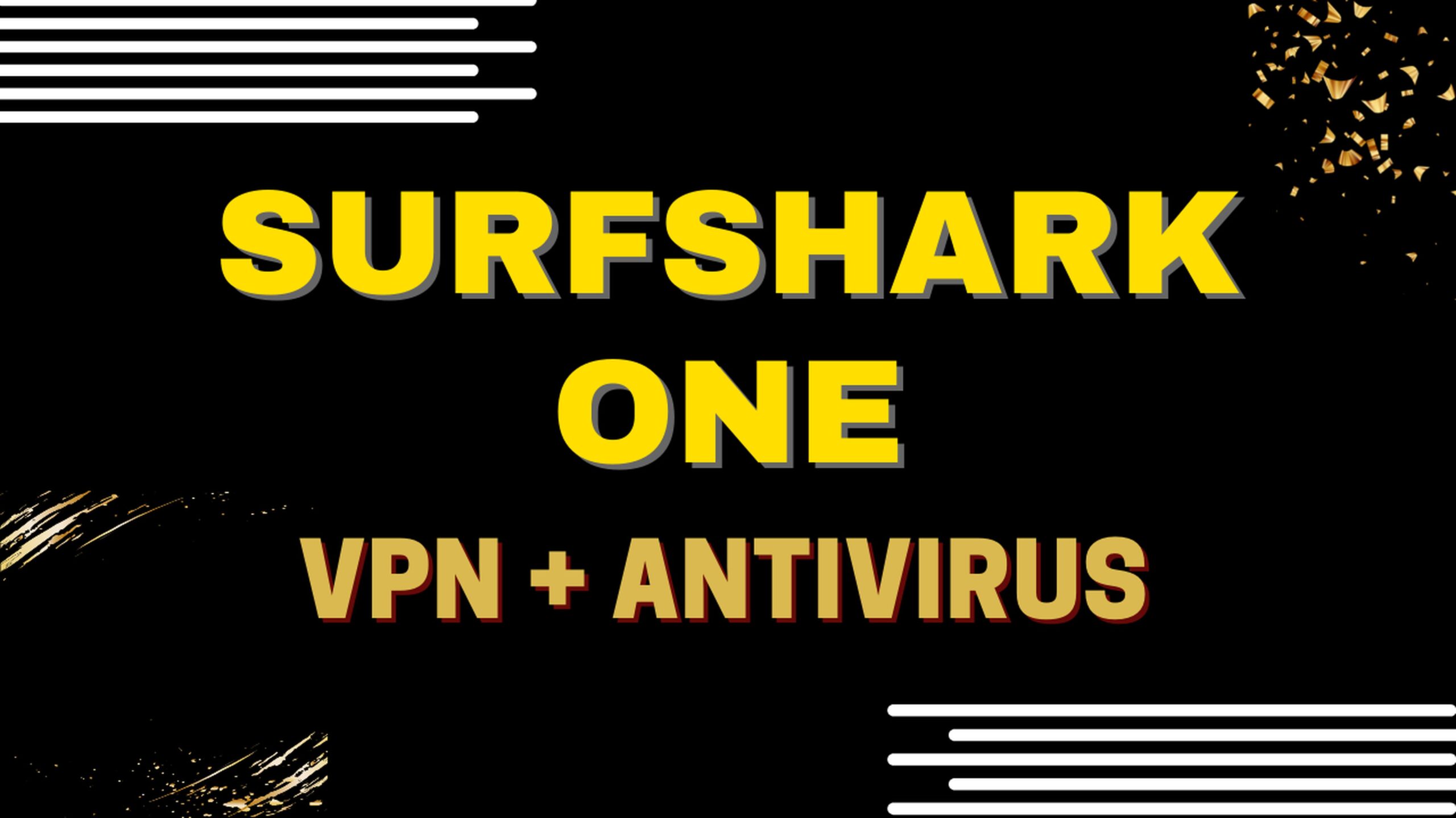 Surfshark One, une offre tout-en-un : VPN + Antivirus