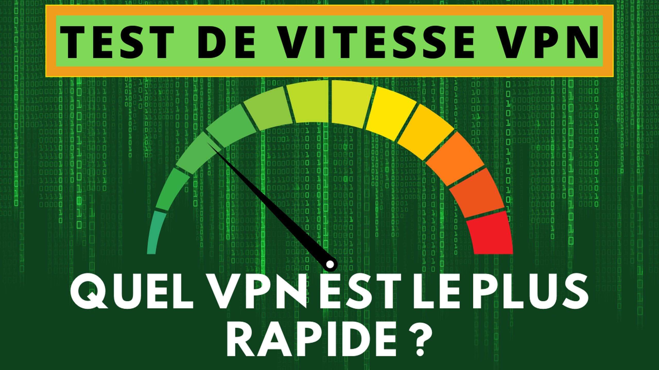 Quel VPN offre la meilleure vitesse ? - Test VPN les plus rapides 7