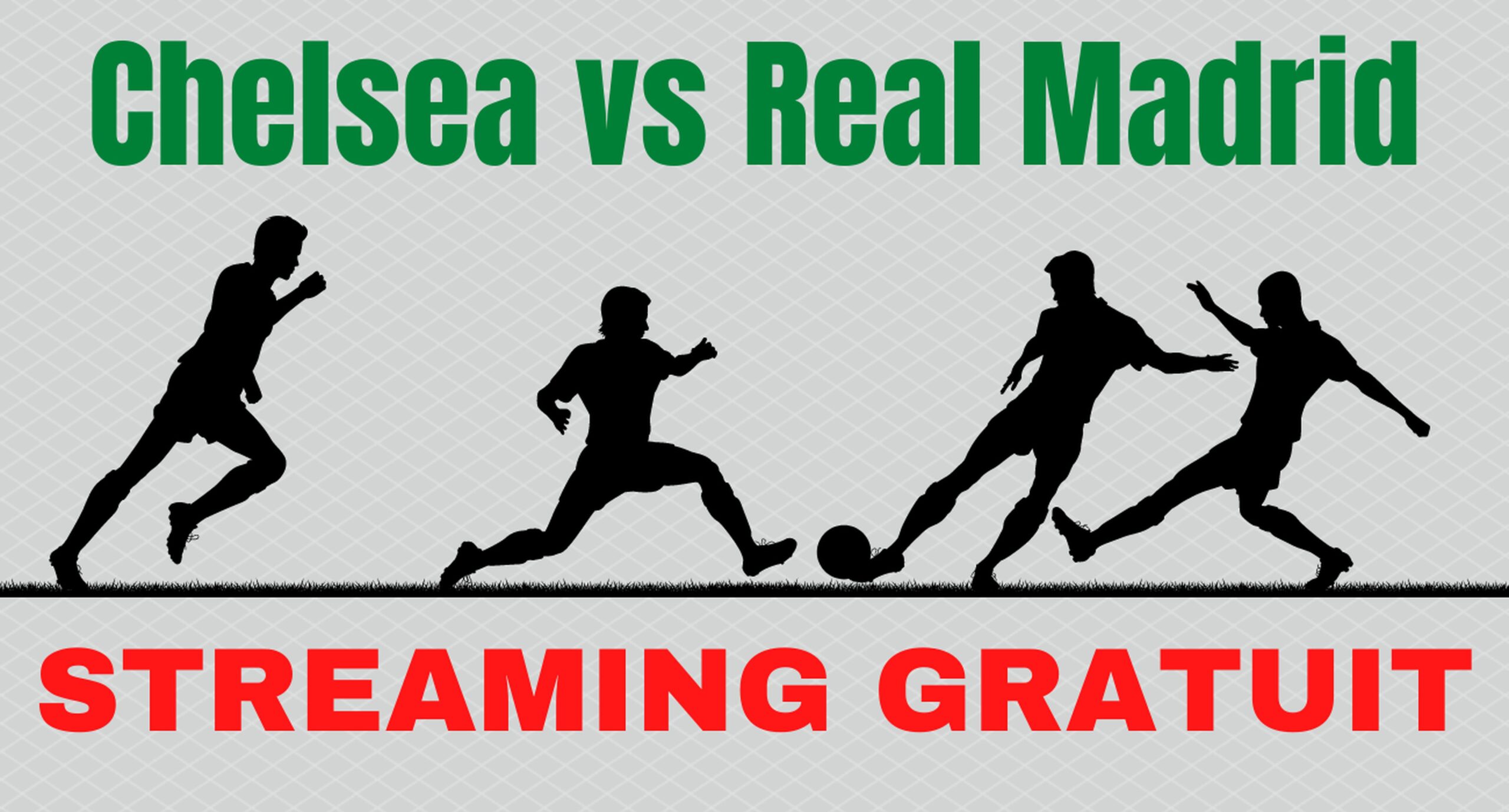 Chelsea Real Madrid – Streaming gratuit (chaîne étrangère)