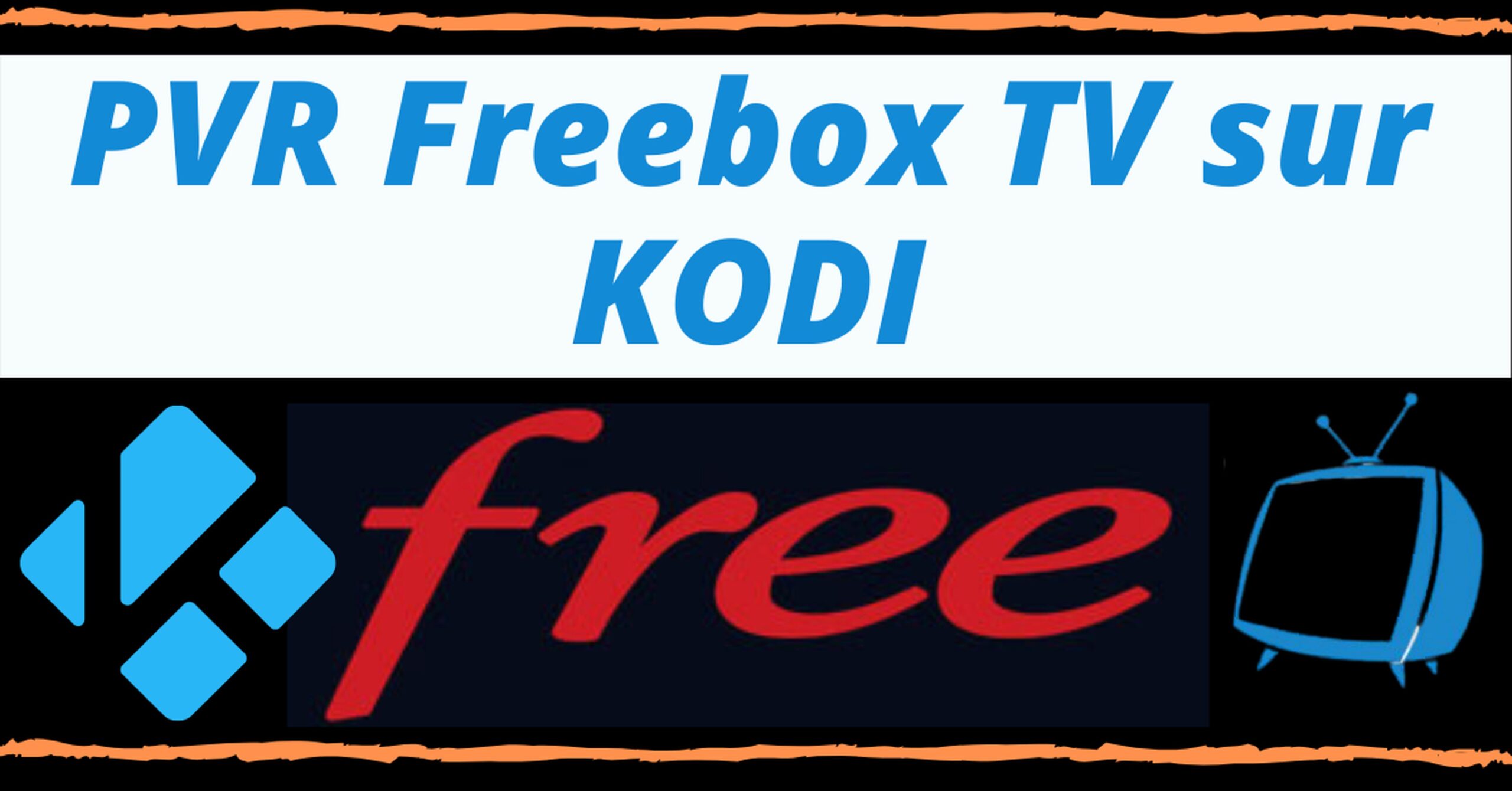 Regarder ses Chaines Freebox TV sur KODI 18