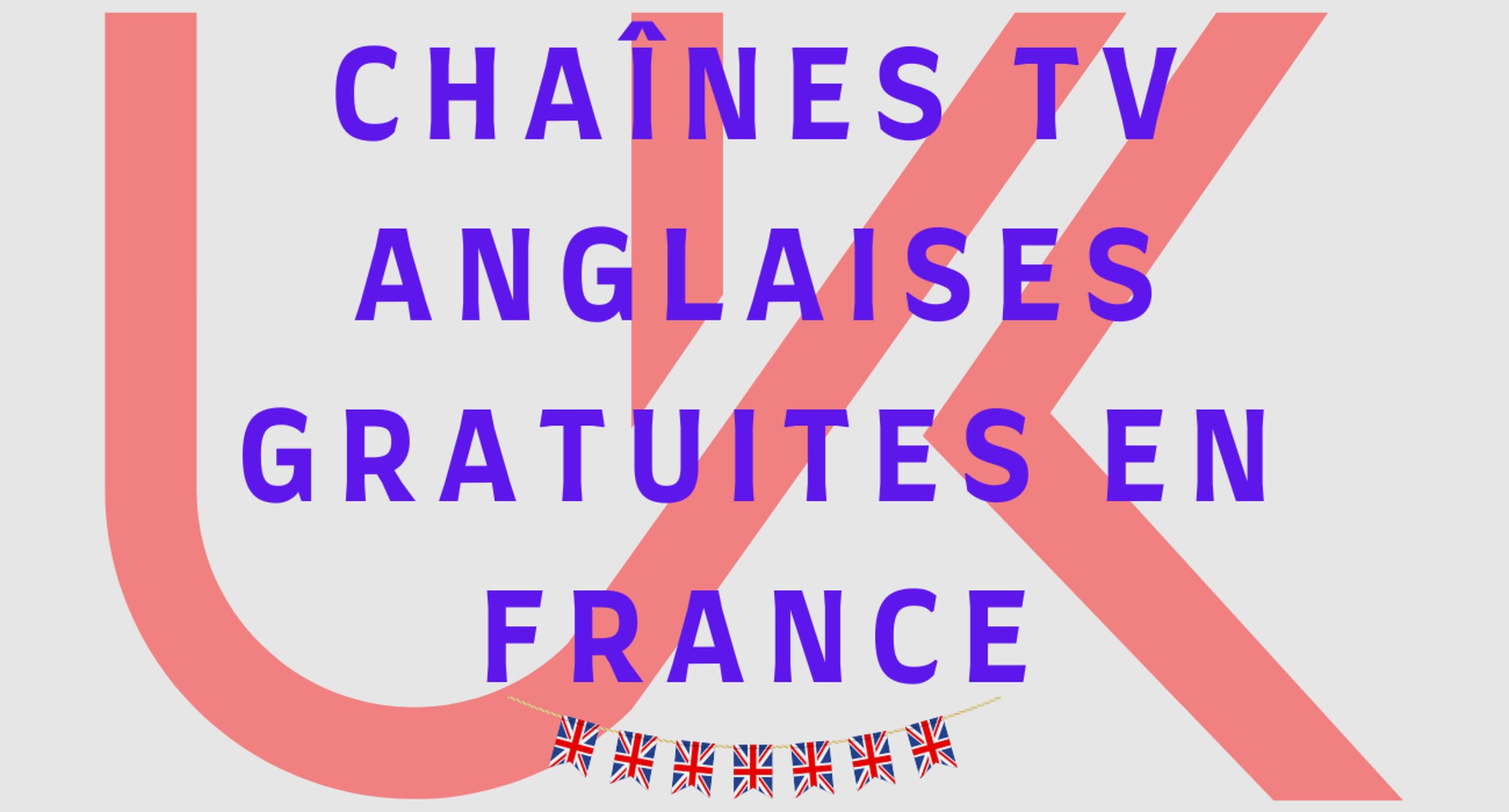 Chaînes TV Anglaises gratuites en France - 55 Chaînes TV disponibles 20