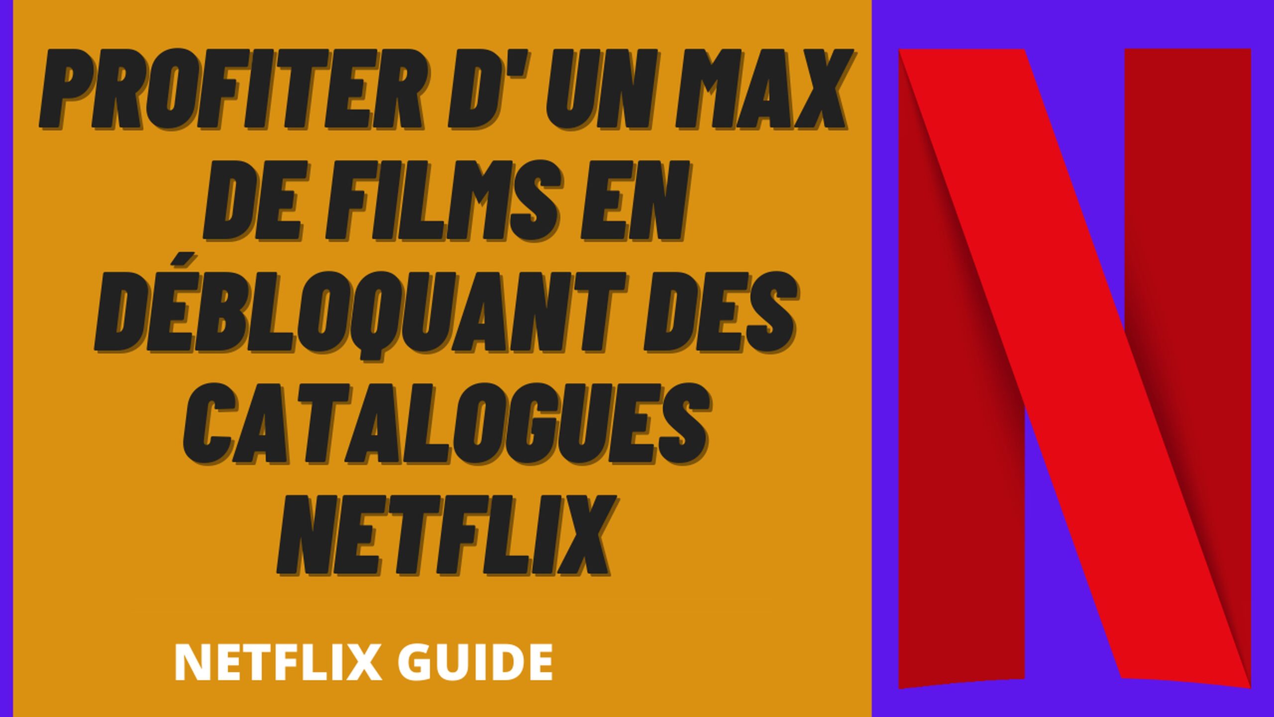 Films Netflix - Comment changer de catalogues Netflix avec un VPN ? 9