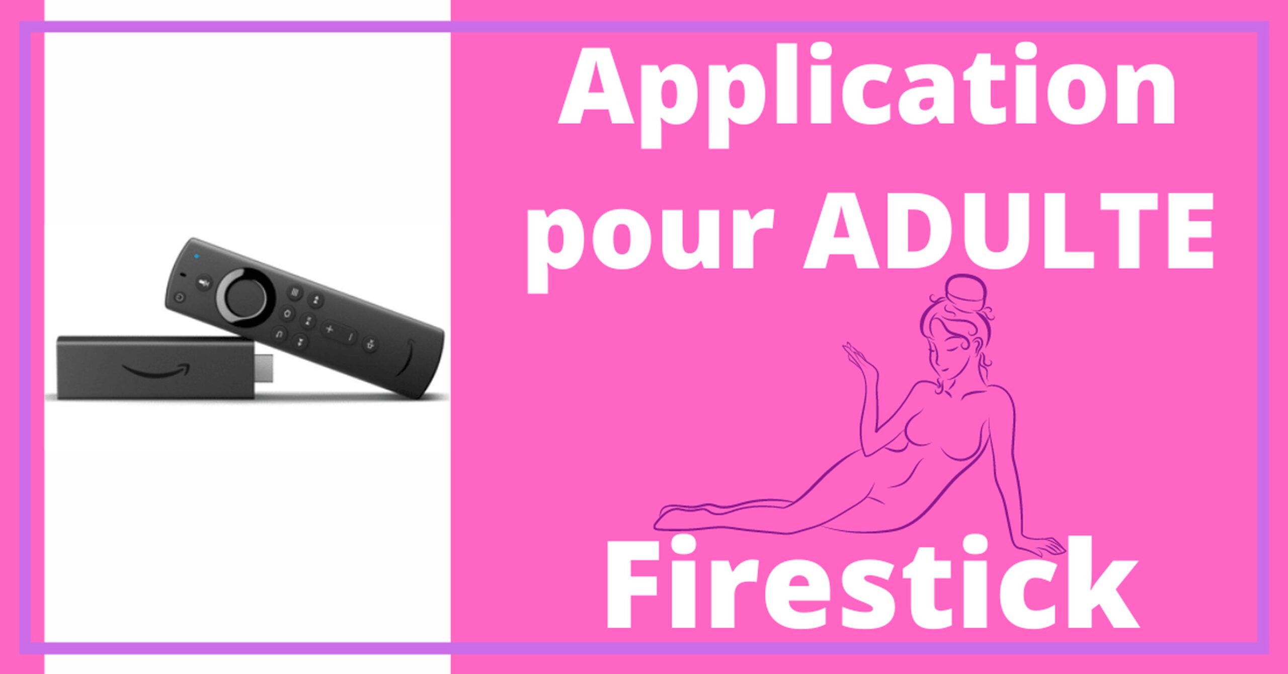 Fire TV Stick - Meilleure Application Adulte pour Fire TV 8