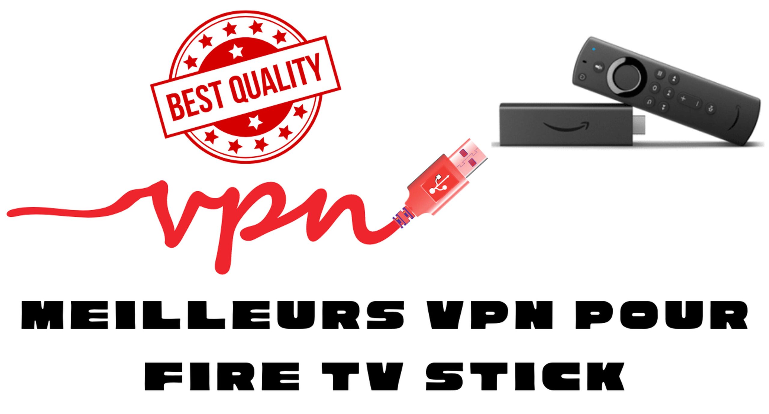 Meilleurs VPN pour Fire TV Stick