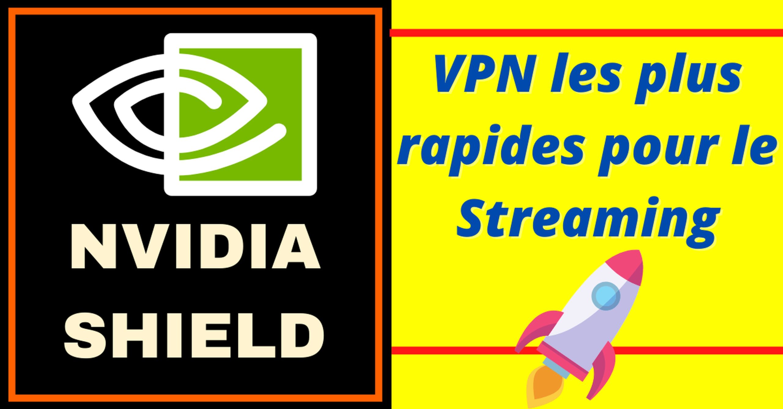 Meilleurs VPN pour Nvidia Shield TV 1