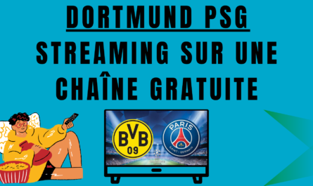 Dortmund PSG Chaîne Gratuite