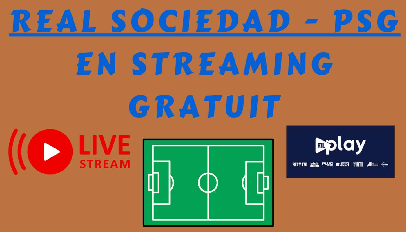 REAL SOCIEDAD PSG gratuit en streaming direct (Chaîne gratuite)